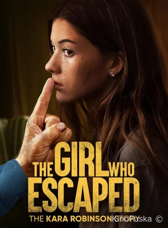 Та, что сбежала: История Кары Робинсон / The Girl Who Escaped The Kara Robinson Story 2023 смотреть онлайн Та, что сбежала: История Кары Робинсон / The Girl Who Escaped The Kara Robinson Story 2023 смотреть онлайн