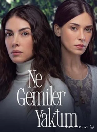 Сериал Я сожгла все мосты / Какие корабли я сжёг / Ne Gemiler Yaktim 2023 смотреть онлайн 2 сезон 9 серия