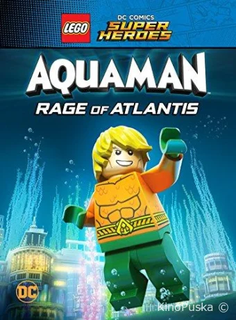 LEGO Супергерои DC: Аквамен - Ярость Атлантиды / LEGO DC Comics Super Heroes: Aquaman - Rage of Atlantis 2018 смотреть онлайн LEGO Супергерои DC: Аквамен - Ярость Атлантиды / LEGO DC Comics Super Heroes: Aquaman - Rage of Atlantis 2018 смотреть онлайн